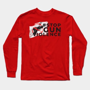 #stop gun violence Long Sleeve T-Shirt